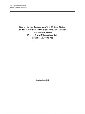 cover image of Report to the Congress of the United States on the Activities of the Department of Justice in Relation to the Prison Rape Elimination Act (Public Law 108-79)